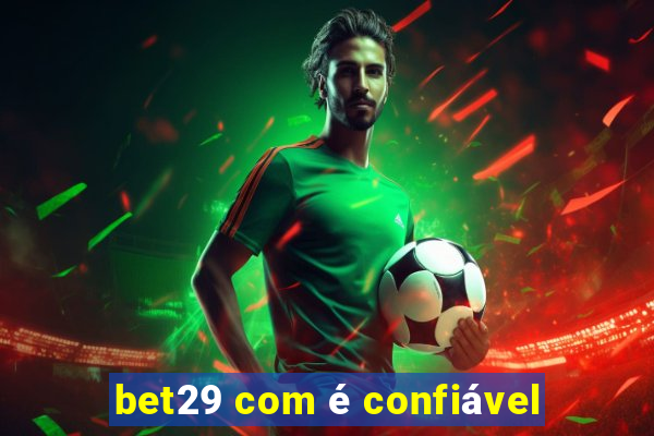 bet29 com é confiável